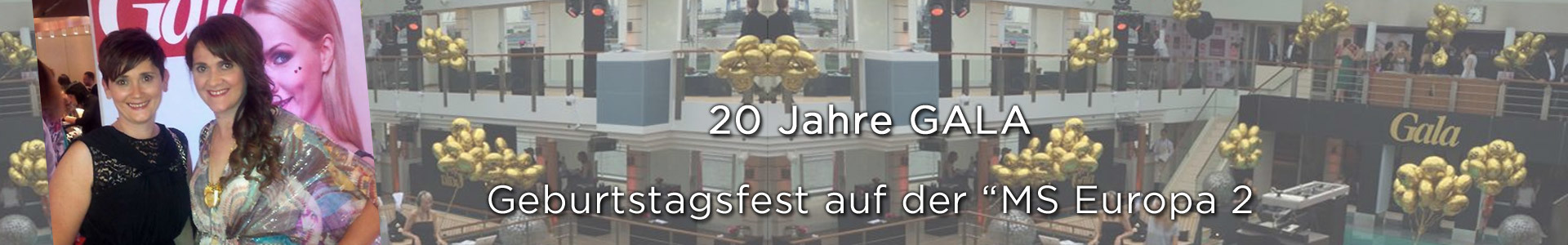 20 Jahre GALA - Geburtstagsparty auf der MS Europa 2 (© Great Lengths)