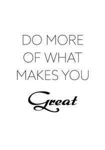 THE G POSTER "DO MORE OF WHAT MAKE YOU GREAT"